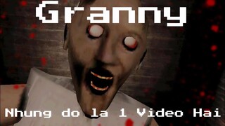 Granny Nhưng Đó Là 1 Video Hài