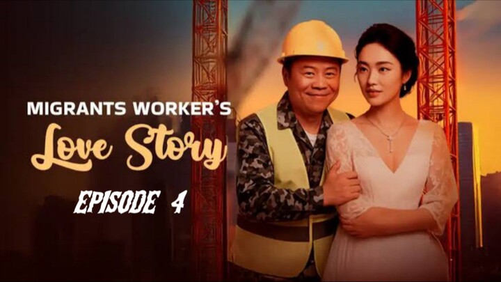 MIGRANT WORKER'S LOVE STORY *4