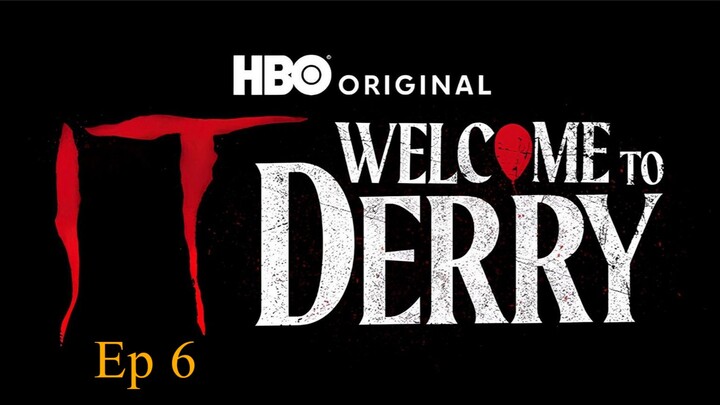 IT: Welcome to Derry Episode 6