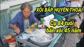 Bà Sáu 84 tuổi bán xôi gói lá chuối hơn 45 năm với món xôi bắp "huyền thoại" trên vỉa hè Sài Gòn