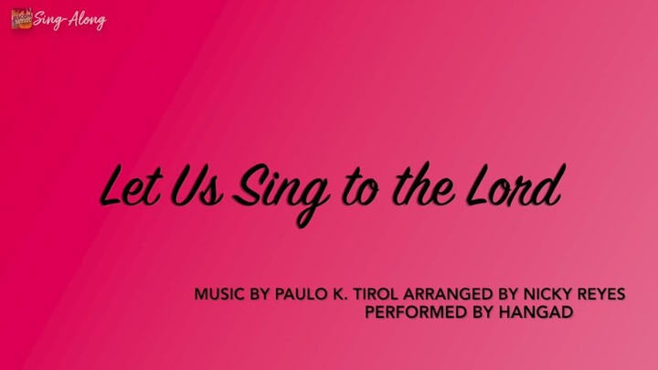 Let Us Sing to the Lord I HANGAD