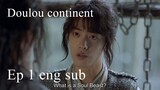 Doulou continent ep1 eng sub.1080p