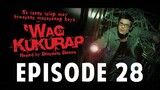 ‘Wag Kukurap Episode 28