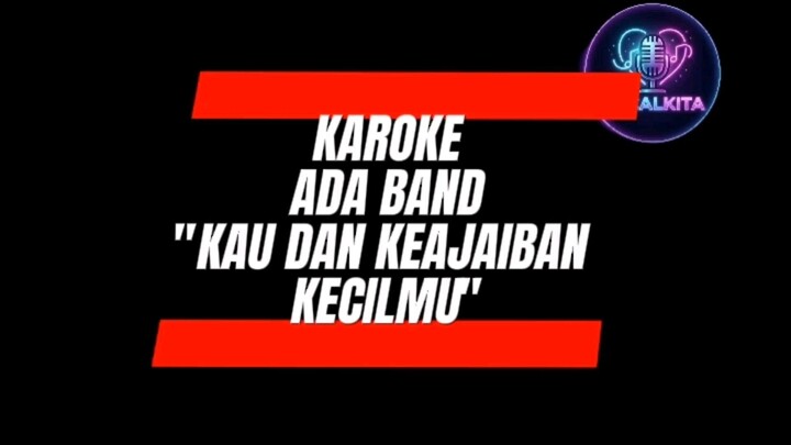 KAROKE ADA BAND - KAU DAN KEAJAIBAN KECILMU