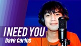 I Need You by LeAnn Rimes (Song Cover) | Dave Carlos