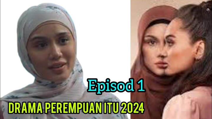 DRAMA MALAYSIA PEREMPUAN ITU EPISODE 1