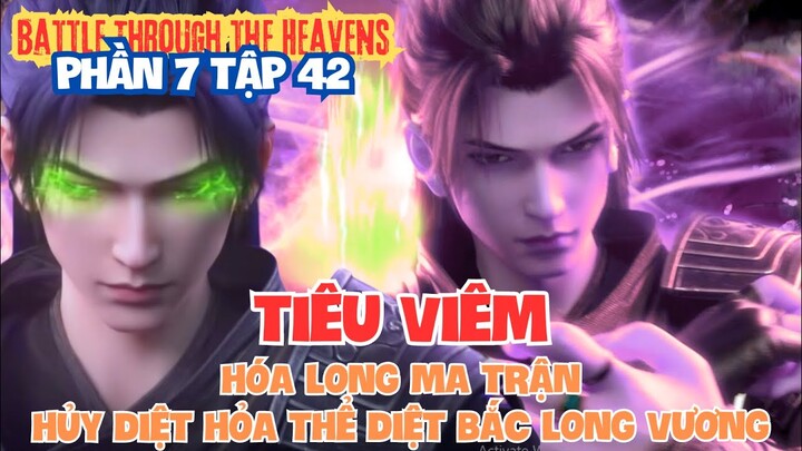 ⚔️ Đấu Phá Thương Khung Phần 7 Tập 42 Vietsub | Tiêu Viêm Diệt Bắc Long Vương