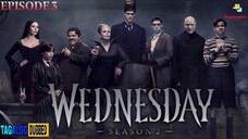 WEDNESDAY SEASON 2 EPISODE 3 (TAGALOGDUB)