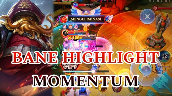 BANE HIGHLIGHT MOMENTUM