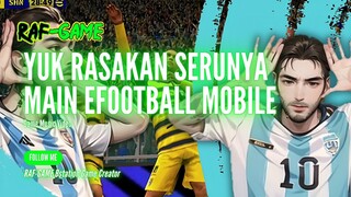 [4K]YUK RASAKAN DAN NIKMATI BETAPA SERUNYA MAIN EFOOTBALL MOBILE