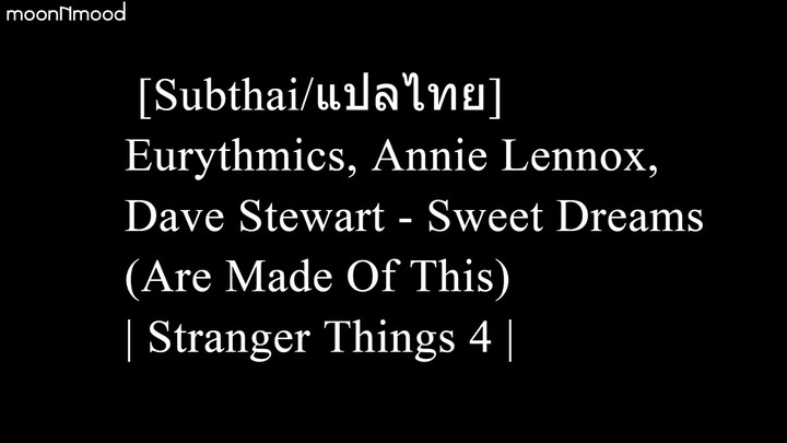 [Subthai/แปลไทย] Eurythmics - Sweet Dreams (Are Made Of This) | Stranger Things 4 |