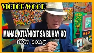 MAHAL NA MAHAL KITA  BY VICTOR WOOD #VICTORWOODNEWSONG #ORIGINALSONG