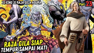 SIAP TEMPUR SAMPAI MATI | XI XING JI RAJA ASURA 23