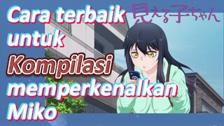 [Mieruko Chan] Kompilasi | Cara terbaik untuk memperkenalkan Miko