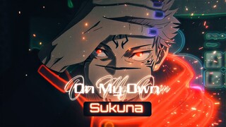 Sukuna Edit - On My Own [EDIT/AMV]