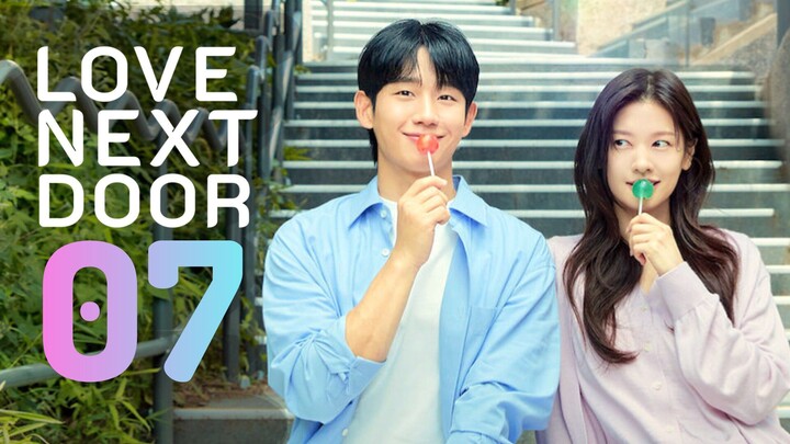 🇰🇷EP 7 | Love Next Door (2024)[EngSub]