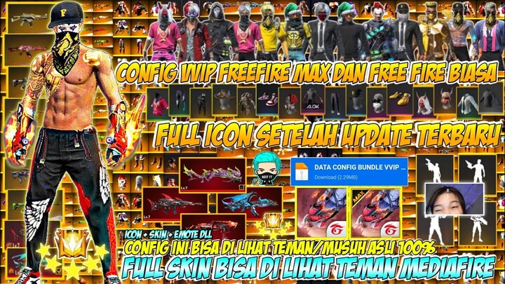 BISA DI LIHAT TEMAN ATAU MUSUH❓DATA CONFIG VVIP FF BIASA DAN FF MAX | SETELAH UPDATE FULL ICON V5