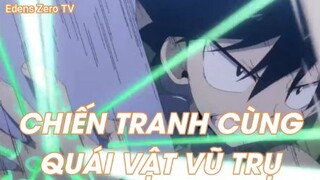 CHIẾN TRANH CÙNG QUÁI VẬT VŨ TRỤ! - Edens Zero Tập 14