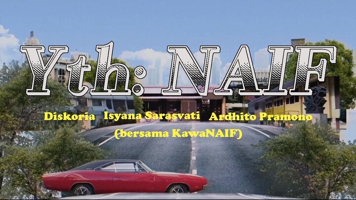 Diskoria, Isyana Sarasvati, Ardhito Pramono (feat. KawaNAIF) - Yth: NAIF (Official Music Video)