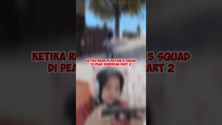 KETIKA RUOK FF RATAIN 5 SQUAD DI PEAK SENDIRIAN PART2