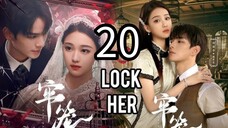 20  锁定她 Suǒdìng tā [Lock Her].... 🇨🇳