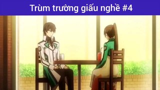 Trùm trường giấu nghề p4