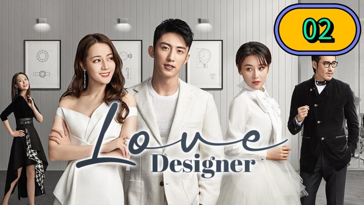 EP. 2 | LOVE DESIGNER | TAGALOG DUB