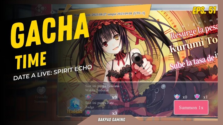 Asli ampas banget gacha nya 😆😆 - Date A Live: Spirit Echo [Gacha Time eps.51]