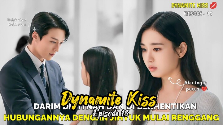 DYNAMITE KISS EPISODE 13 • DARIM MEMINTA PUTUS • ALUR CERITA DRAKOR ROMANTIS