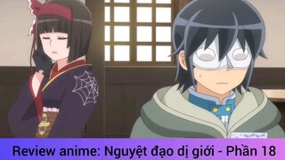 Review anime: Nguyệt đạo dị giới - Phần 18