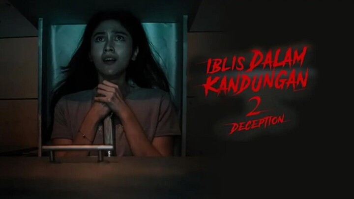 iblis dalam kandungan 2 deception full movie ²⁰²⁵