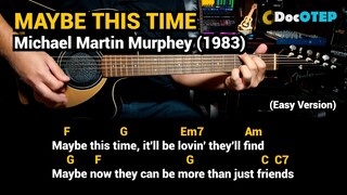 Maybe This Time - Michael Martin Murphey (1983) - Easy Guitar Chords Tutorial with Lyrics Part 2