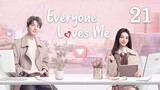 Everyone Loves Me (2024) - Episode 21 - [English Subtitle] (1080p) | Zhao Lusi & Yang Yang