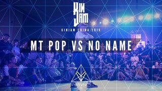 MT Pop Vs No Name [SEMI FINALS] | KINjam China 2019 [@VIBRVNCY 4K]