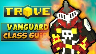 VANGUARD CLASS GUIDE / TUTORIAL 2020 | Trove End-Game Vanguardian Build