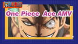 [AMV One Piece](emosional/epik)Ace:Betapa aku ingin melihatmu lagi