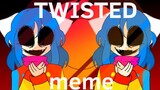 [FLASH WARNING] Twisted | animation meme |