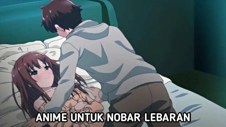 ANIME YG COCOK UNTUK BERSILATURAHIM DGN KERABAT