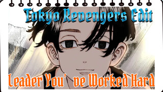 Leader! You've Worked Hard! | Tokyo Revengers