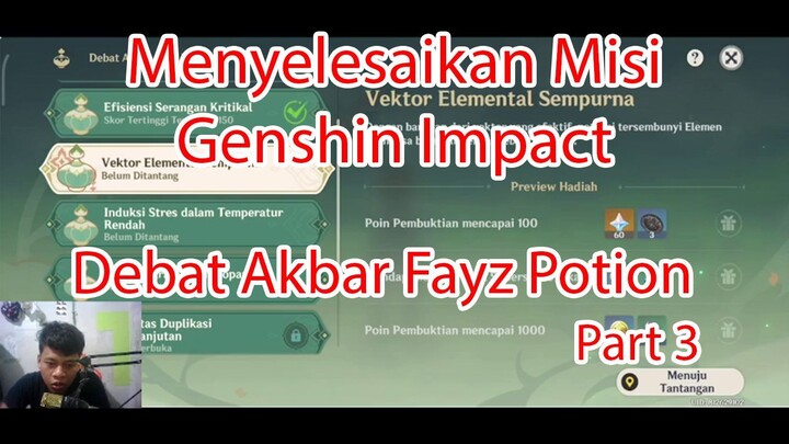 Menyelesaikan Misi Genshin Impact - Debat Akbar Fayz Potion Part 3