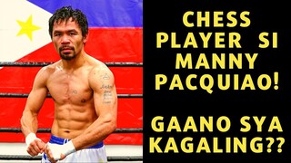 MANNY "PACMAN" PAQUIAO! GAANO KAGALING SA CHESS? SILIPIN NATIN!