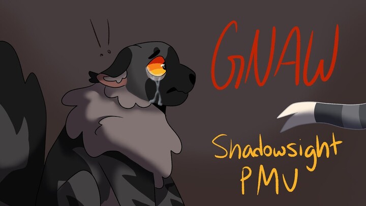 Gnaw || Shadowsight PMV