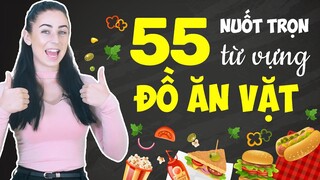 55 TỪ VỰNG TIẾNG ANH CƠ BẢN VỀ CÁC MÓN ĂN VẶT - Học tiếng An Online (Trực tuyến)