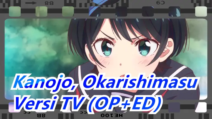 Kanojo, Okarishimasu | Versi TV (OP+ED)