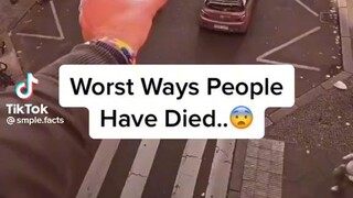 Worst Ways People Have died...