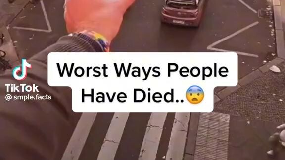 Worst Ways People Have died...