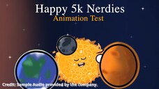 Animation Test [Happy 5k Nerdies]