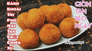 Cách làm bánh khoai tây phô mai tan chảy chiên xù hấp dẫn, bánh khoai tây chiên xù. Bếp Yên Bình.