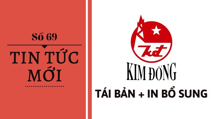 NEWS#69: Thông Tin Tái Bản Và In Bổ Sung Một Số Đầu Truyện Từ NXB Kim Đồng!!!