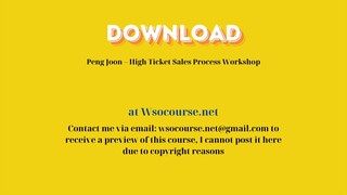 (WSOCOURSE.NET) Peng Joon – High Ticket Sales Process Workshop